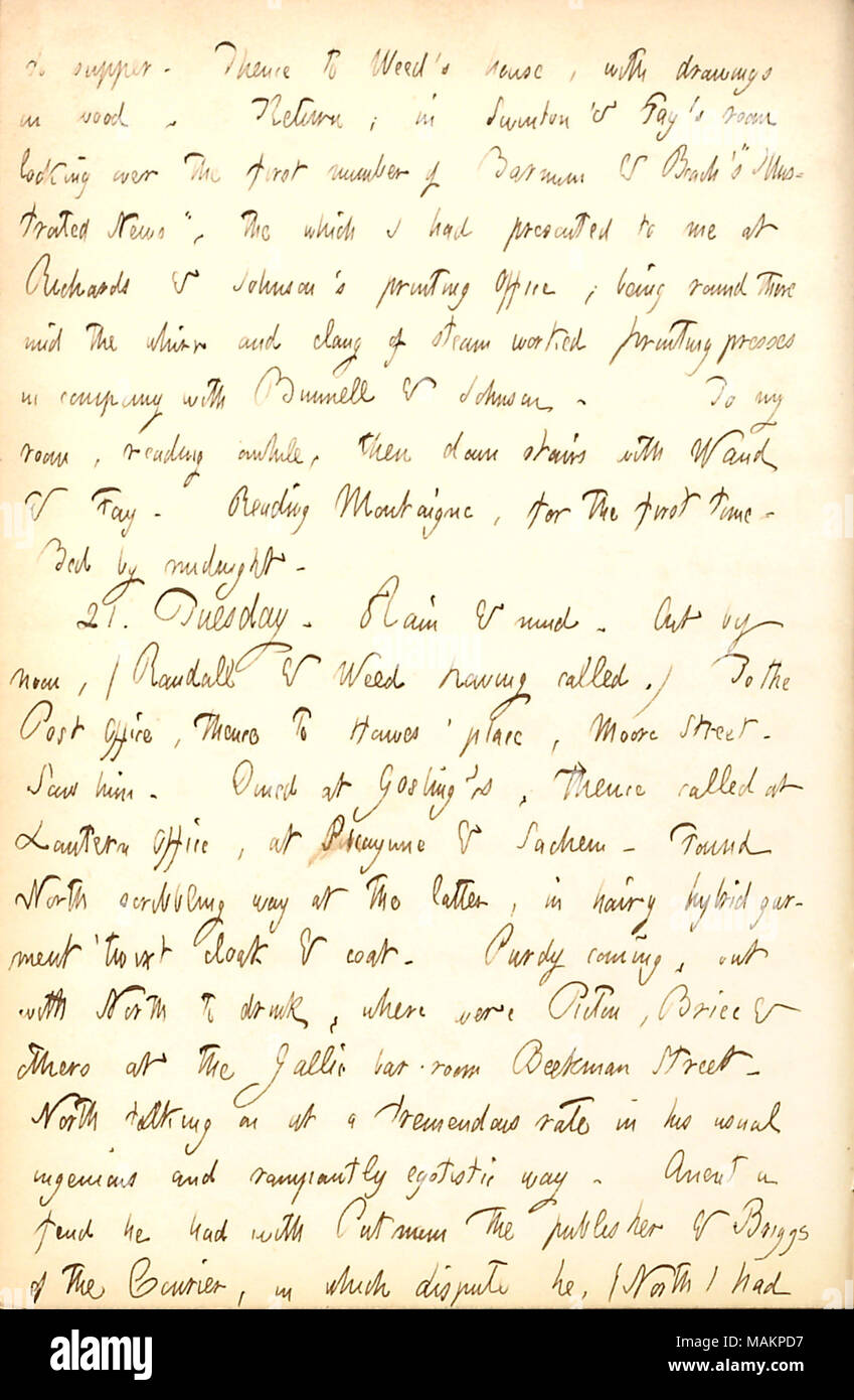 Mentions having a drink with William North, Thomas Picton, and others.  Transcription: to supper. Thence to [Edwin A.] Weed ?s house, with drawings on wood. Return; in Swinton & Fay ?s room looking over the first number of [P.T.] Barnum & [A.E.] Beach ?s ?ǣIllustrated News. ? the which I had presented to me at Richards & Johnson ?s printing Office; being round there mid the whirr and clang of steam worked printing presses in company with Bunnell & Johnson. To my room, reading awhile, then down stairs with [Alfred] Waud & [Augustus] Fay. Reading [Michel de] Montaigne, for the first time. Bed by Stock Photo