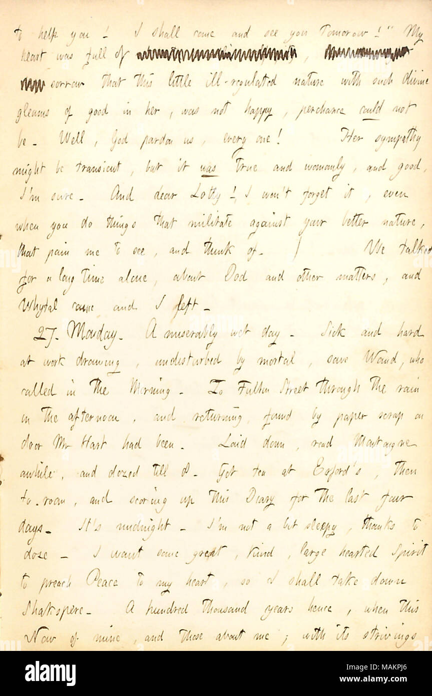 Mentions his appreciation of Lotty Kidder wanting to nurse him because he is sick and lives alone.  Transcription: to help you! I shall come and see you tomorrow! ? My heart was full of [words crossed out] sorrow that this little ill-regulated nature with such divine gleams of good in her [Charlotte Kidder], was not happy, perchance could not be. Well, God pardon us, every one! Her sympathy might be transient, but it was true and womanly, and good, I ?m sure. And dear Lotty! I won ?t forget it, even when you do things that militate against your better nature, that pain me to see, and think of. Stock Photo