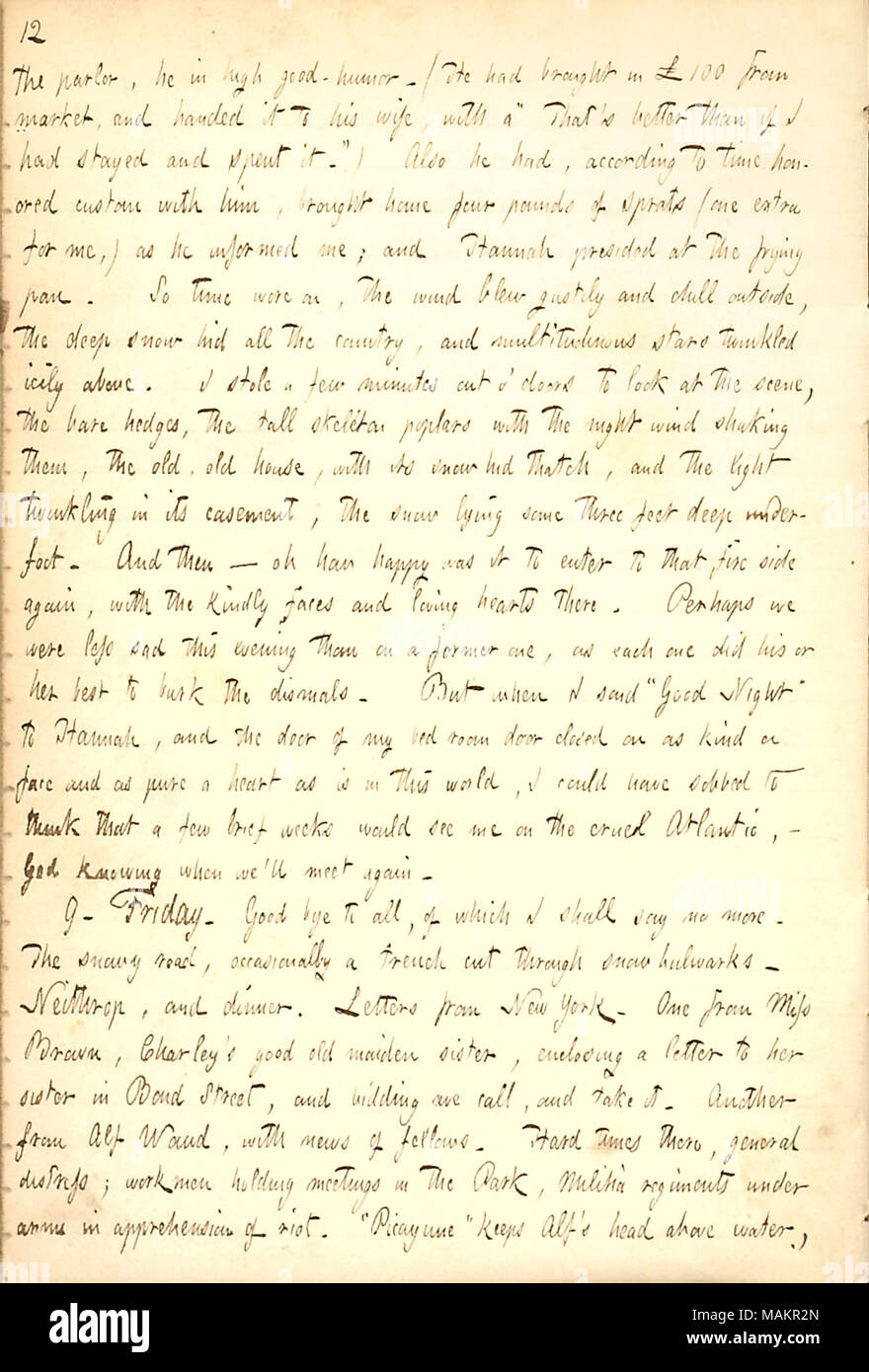 Describes his last night with the Bennett family in Chacombe and a letter from Alf Waud in New York.  Transcription: the parlor, he [Michael Bennett] in high good-humor. (He had brought in 100 [pounds] from market, and handed it to his wife [Charlotte Chinner Bennett], with a ?ǣThat ?s better than if I had stayed and spent it. ?) Also he had, according to time honored custom with him, brought home four pounds of sprouts (one exta for me,) as he informed me; and Hannah [Bennett] presided at the frying pan. So time wore on, the wind blew gustily and chill outside, the deep snow hid all the count Stock Photo