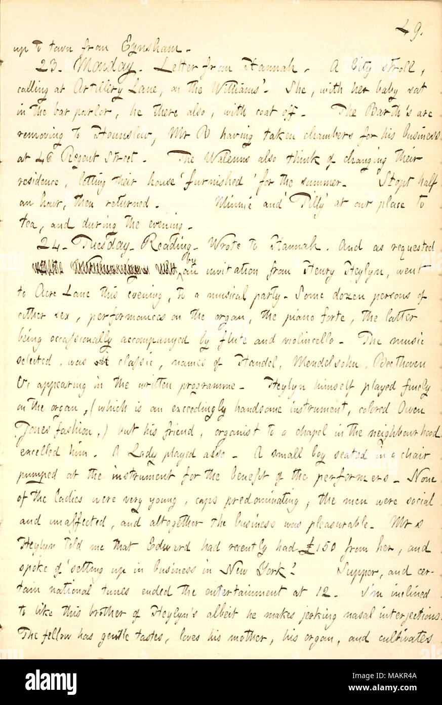 Describes attending a musical performance by Henry Heylyn and others.  Transcription: up to town from Eynsham. 23. Monday. Letter from Hannah [Bennett]. A City stroll, calling at Artillery Lane, on the Williams ?. She [Eliza Williams], with her baby sat in the bar parlor, he there also, with coat off. The Barth ?s are removing to Hounslow, Mr B having taken chambers for his business at 46 Regent Street. The Walems also think of changing their residence, letting their house  ?furnished ? for the summer. Stopt half an hour, then returned. Minnie [Gunn] and  ?Tilly [Jenkins] ? at our place to tea Stock Photo
