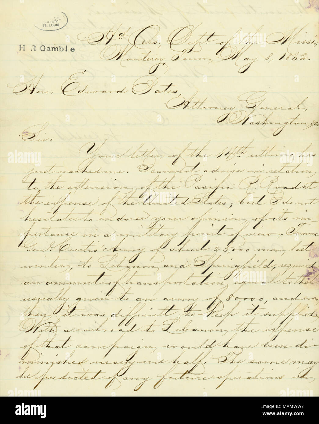 Gives his opinion that extension of the Pacific Railroad in Missouri would be of military importance. Title: Contemporary copy of letter signed H.W. Halleck, Hd. Qrs., Dept. of the Missi., Monterey, Tenn., to Hon. Edward Bates, Attorney General, Washington, copied to H.R. Gamble, May 8, 1862  . 8 May 1862. Halleck, H. W. (Henry Wager), 1815-1872 Stock Photo