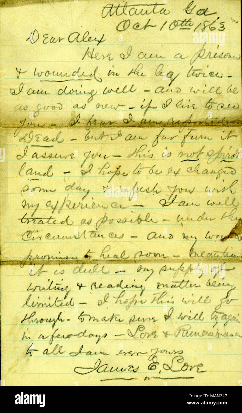 Brief note: 'Here I am a prisoner and wounded in the leg twice...I hope to be exchanged...I am well treated as possible under the circumstances...' Title: Note from James E. Love, Atlanta, Georgia, to Alex, October 10, 1863  . 10 October 1863. Love, James Edwin, 1830-1905 Stock Photo