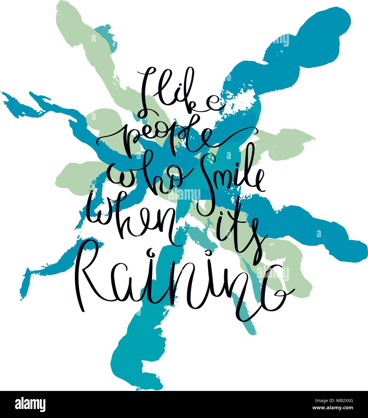 I like people who smile when it is raining. Hand drawn motivation quote ...