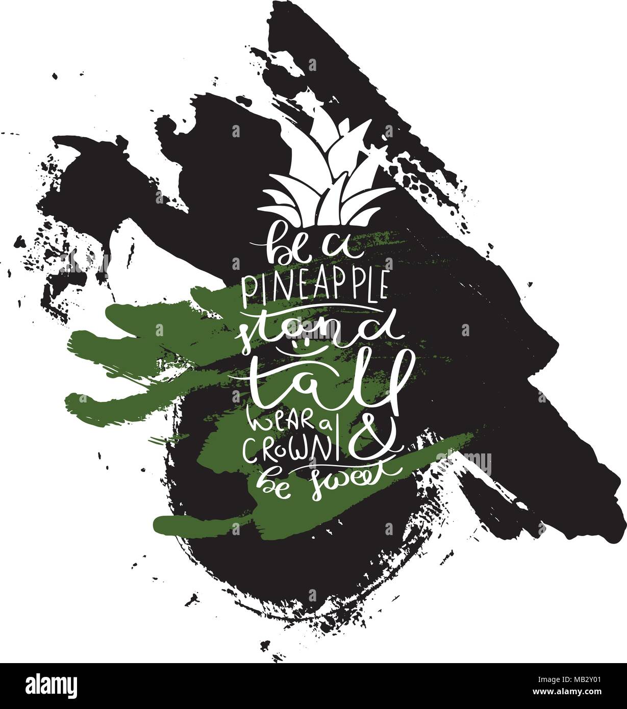 Be a Pineapple. Stand tall, wear a crown and be sweet. Hand drawn ...