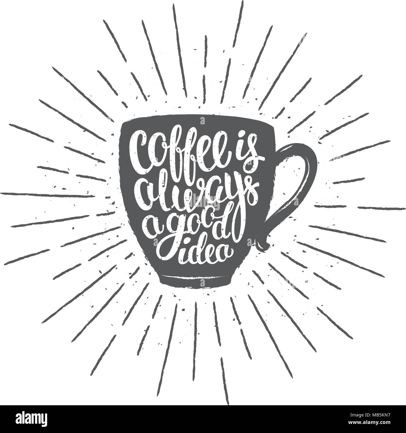 Coffee cup silhouette with lettering Coffee is always a good idea and