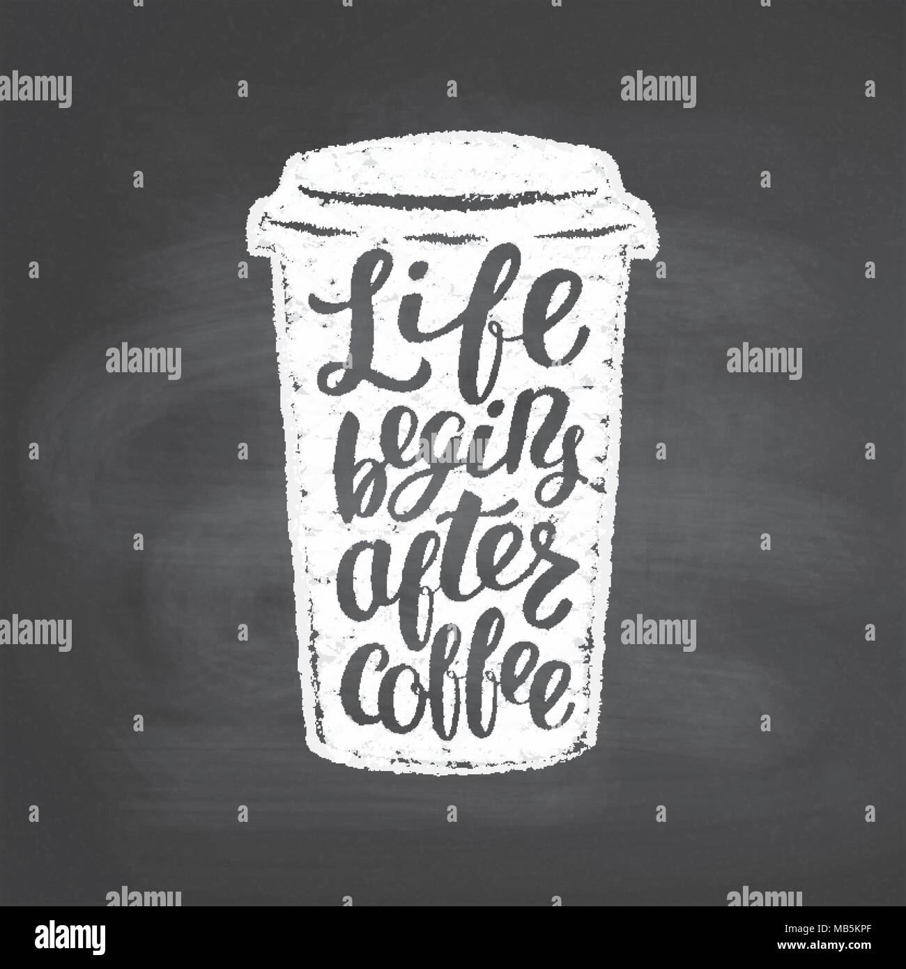 Chalk textured paper cup silhouette with lettering Life begins after ...