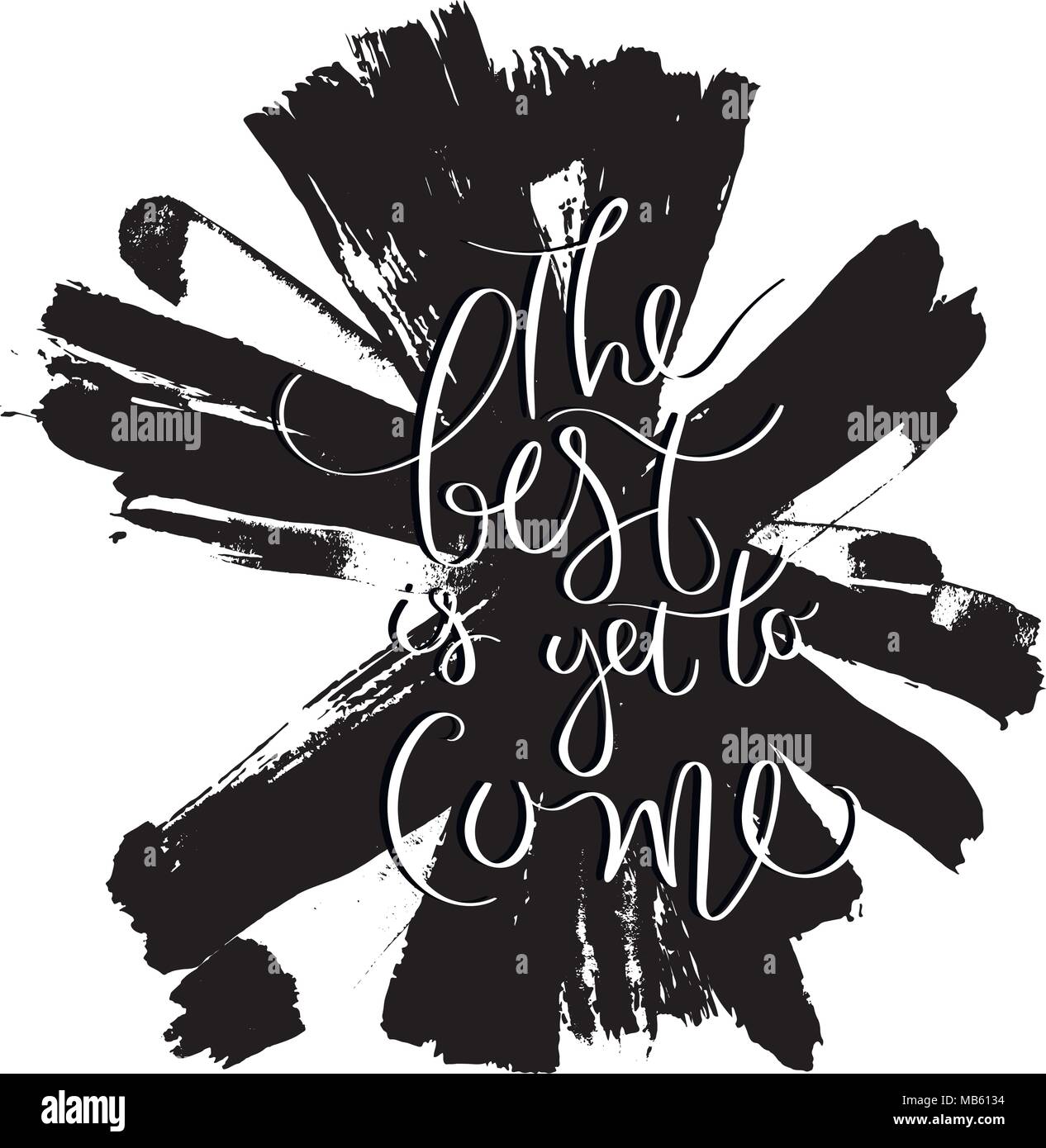 The best is yet to come. Hand drawn motivation quote. Creative vector ...
