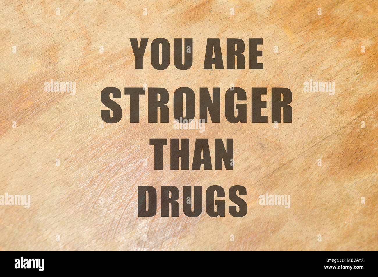 You Are Stronger Than Drugs Written On Wooden Background Stock Photo Alamy