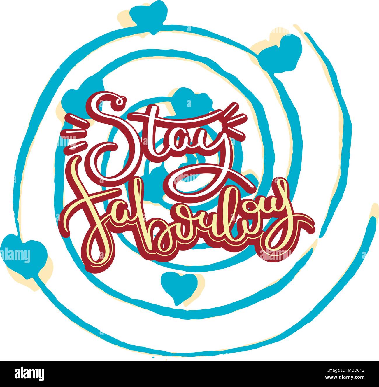 Stay Fabulous Script Stay faboulous. Hand drawn motivation quote. Creative vector typography ...