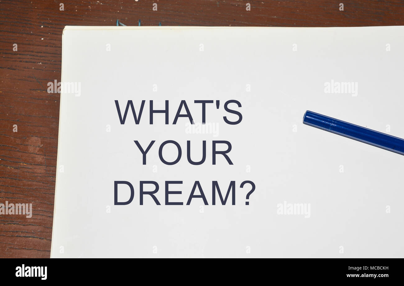 what's your dream written on white paper Stock Photo - Alamy