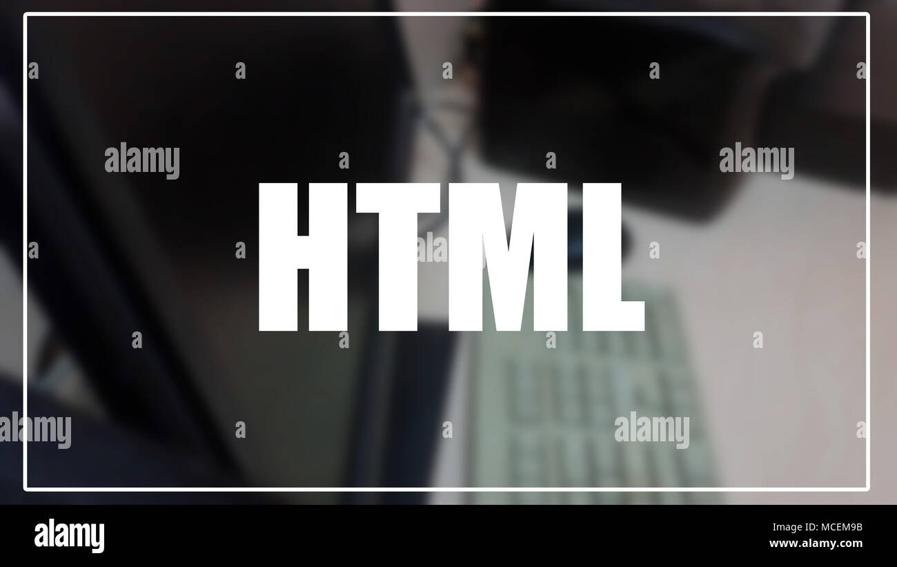 HTML word with blurring business background Stock Photo - Alamy