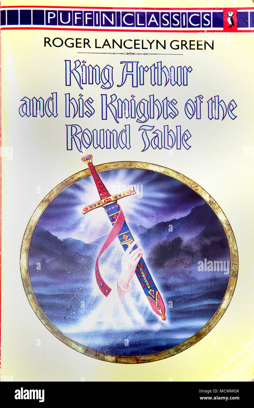 King Arthur And His Knights Of The Round Table by Roger Lancelyn Green King Arthur And His Knights Of The Round Table by Roger Lancelyn Green