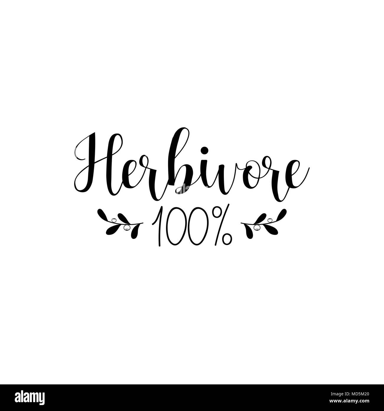 herbivore 100. Inspirational quote about vegetarian. Handwritten
