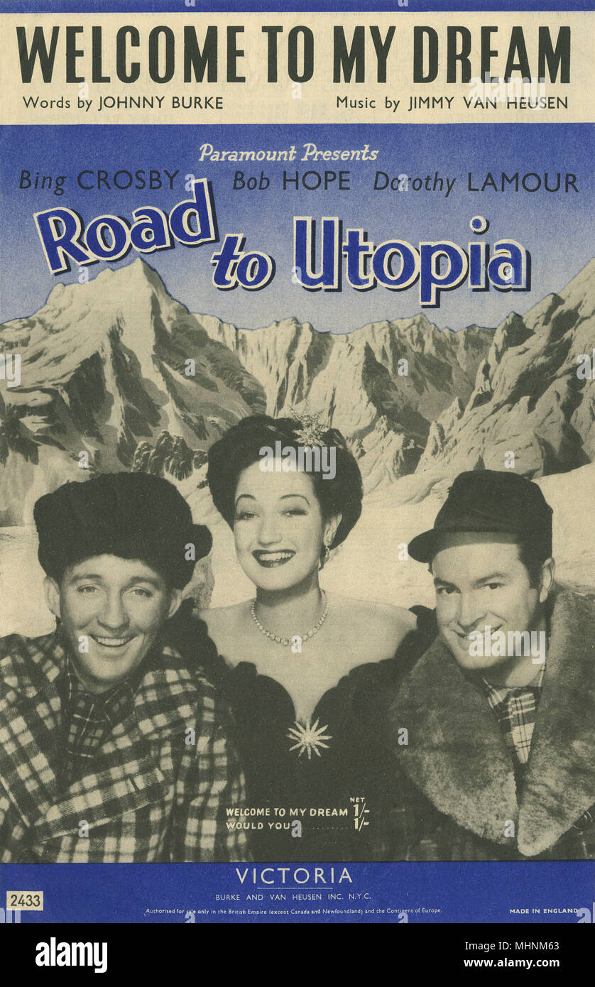 Welcome To My Dream Music Sheet Cover Words By Johnny Burke Music By Jimmy Van Heusen Paramount Presents Road To Utopia Starring Bing Crosby Bob Hope And Dorothy Lamour An Photo Welcome To My Dream Music Sheet Cover Words By Johnny Burke Music By Jimmy Van Heusen Paramount Presents Road To Utopia Starring Bing Crosby Bob Hope And Dorothy Lamour An Photo