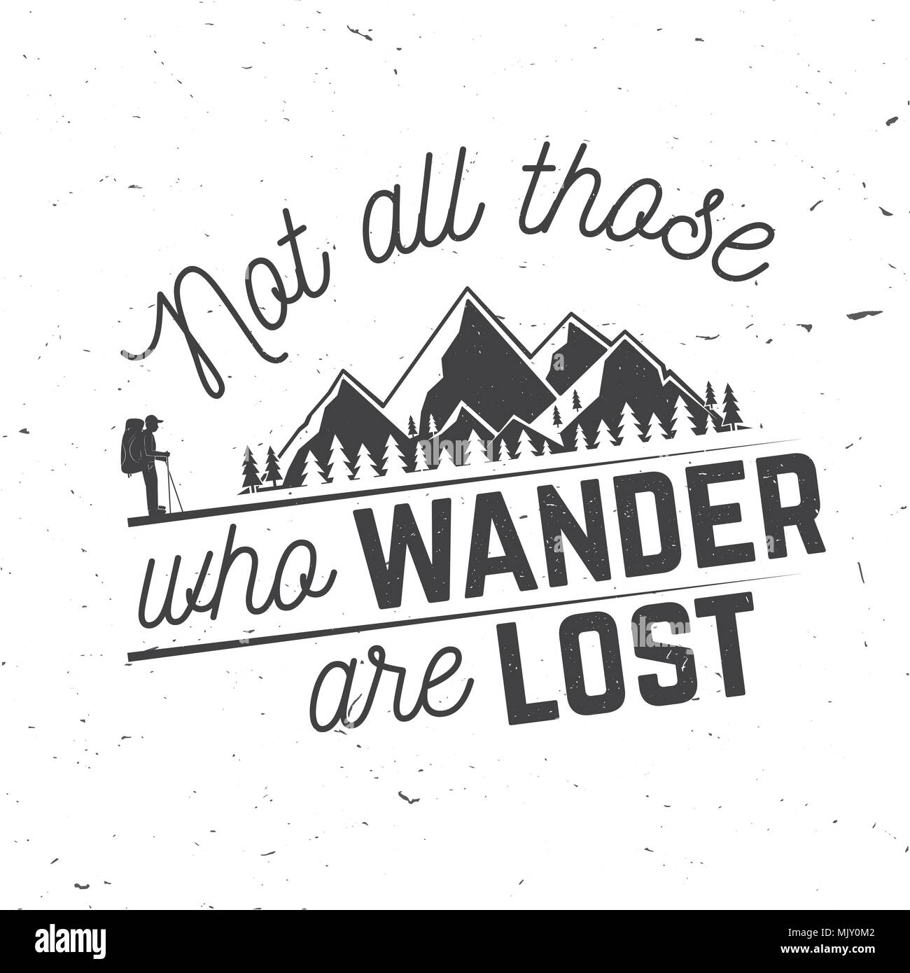 Not those who wander are lost. Mountains related typographic quote. Vector illustration. Concept for shirt or logo, print, stamp. Stock Vector