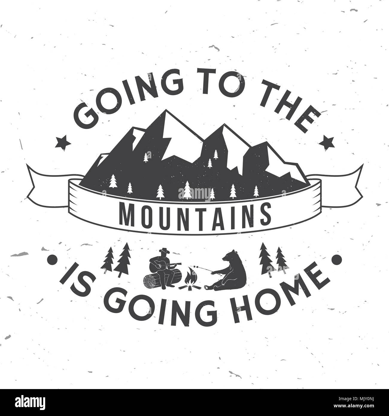 Going to the mountains is going home. Vector illustration. Concept for shirt or logo, print, stamp or tee. Stock Vector