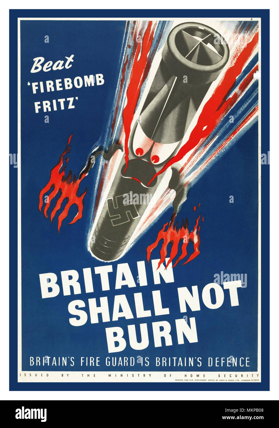 Vintage UK WW2  Propaganda Poster 1942 Beat ‘Firebomb Fritz’ Britain Shall Not Burn. Britain’s Fire Guard Is Britains Defence WW2 British poster. The 'Beat Firebomb Fritz' campaign was 'intended to impress upon 'the-man-in-the-street' his responsibility for fighting fire bombs as a lookout or Fire warden etc Stock Photo