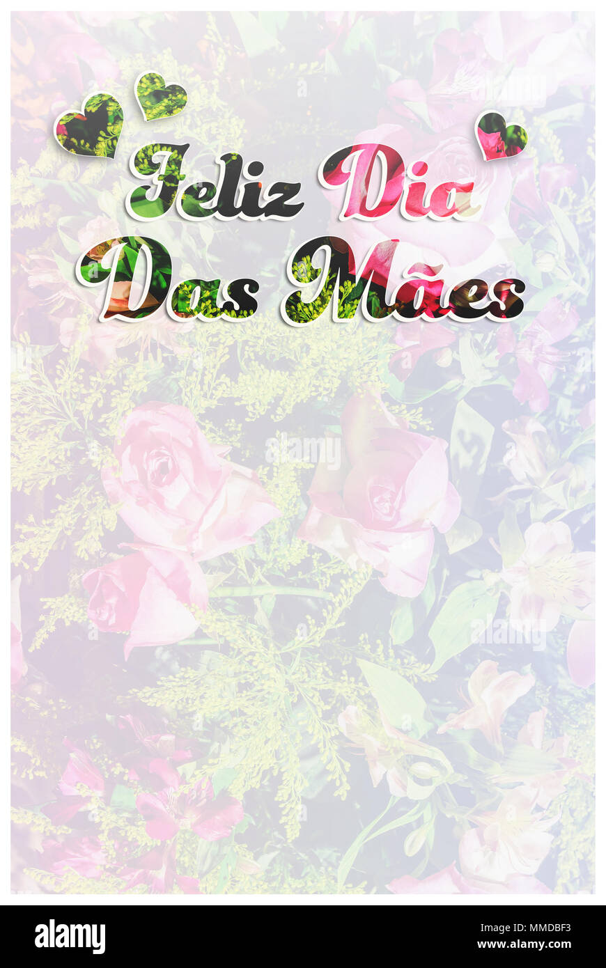 https://c8.alamy.com/comp/MMDBF3/card-with-feliz-dia-das-maes-portuguese-message-written-on-a-light-background-made-of-a-photo-of-flowers-and-vivid-flowers-texture-some-hearts-arou-MMDBF3.jpg