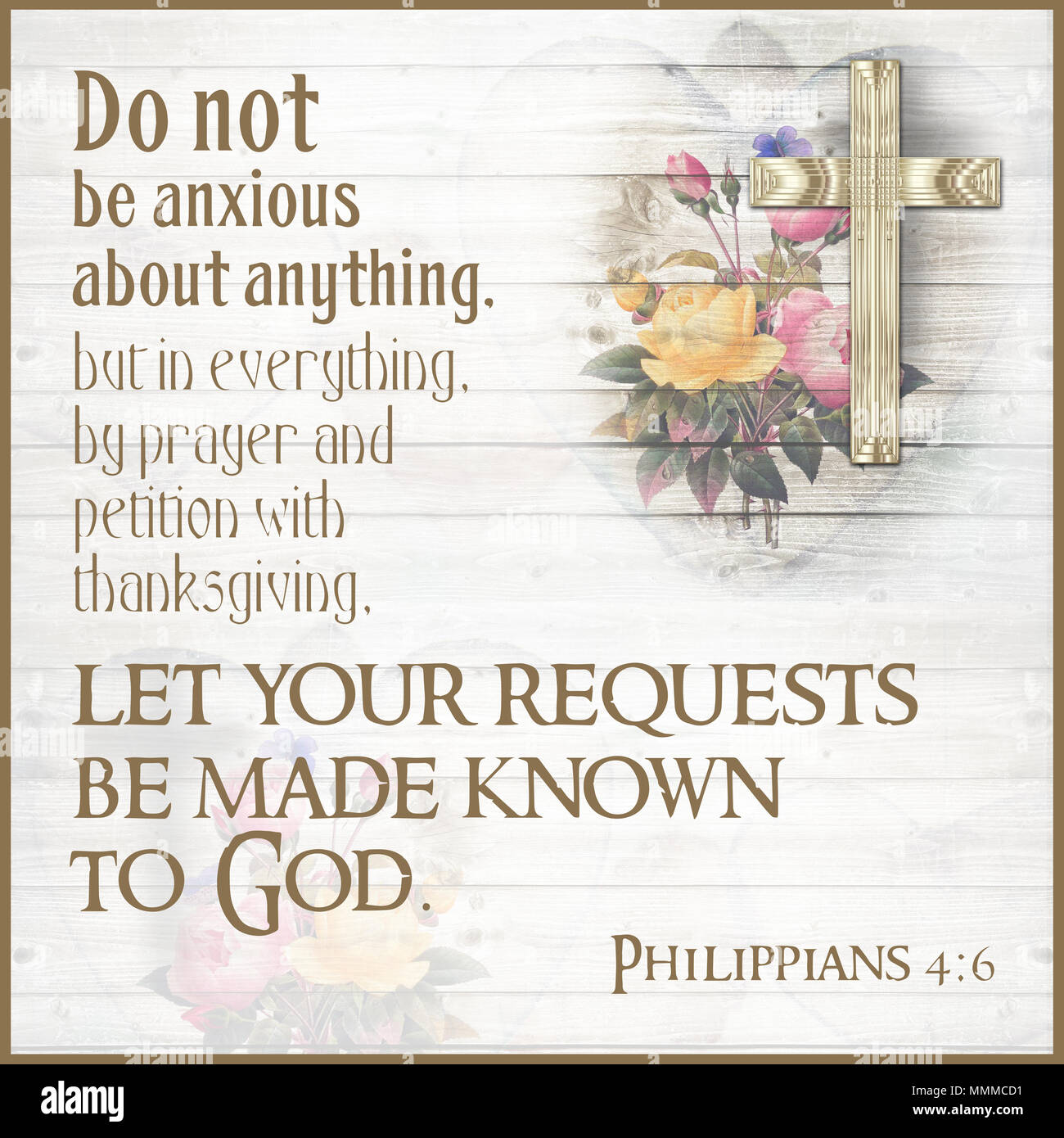 Do not be anxious about anything, but in everything, by prayer and