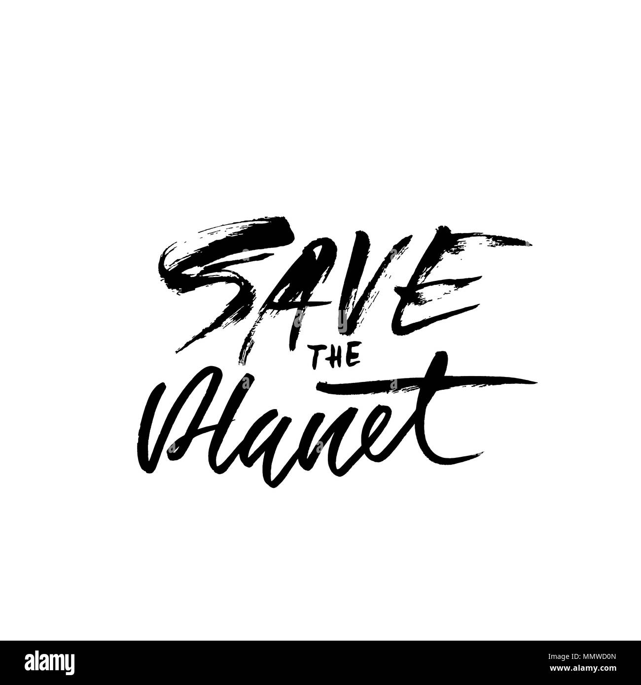 Save the planet. Hand drawn modern dry brush lettering. Grunge vector ...