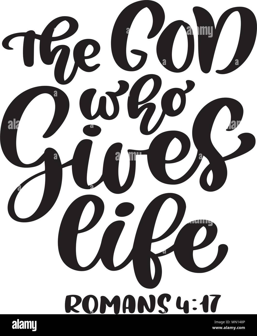 Hand lettering The God who Gives life, Romans 4:17. Biblical background. Text from the Bible New Testament. Christian verse, Vector illustration isolated on white background Stock Vector