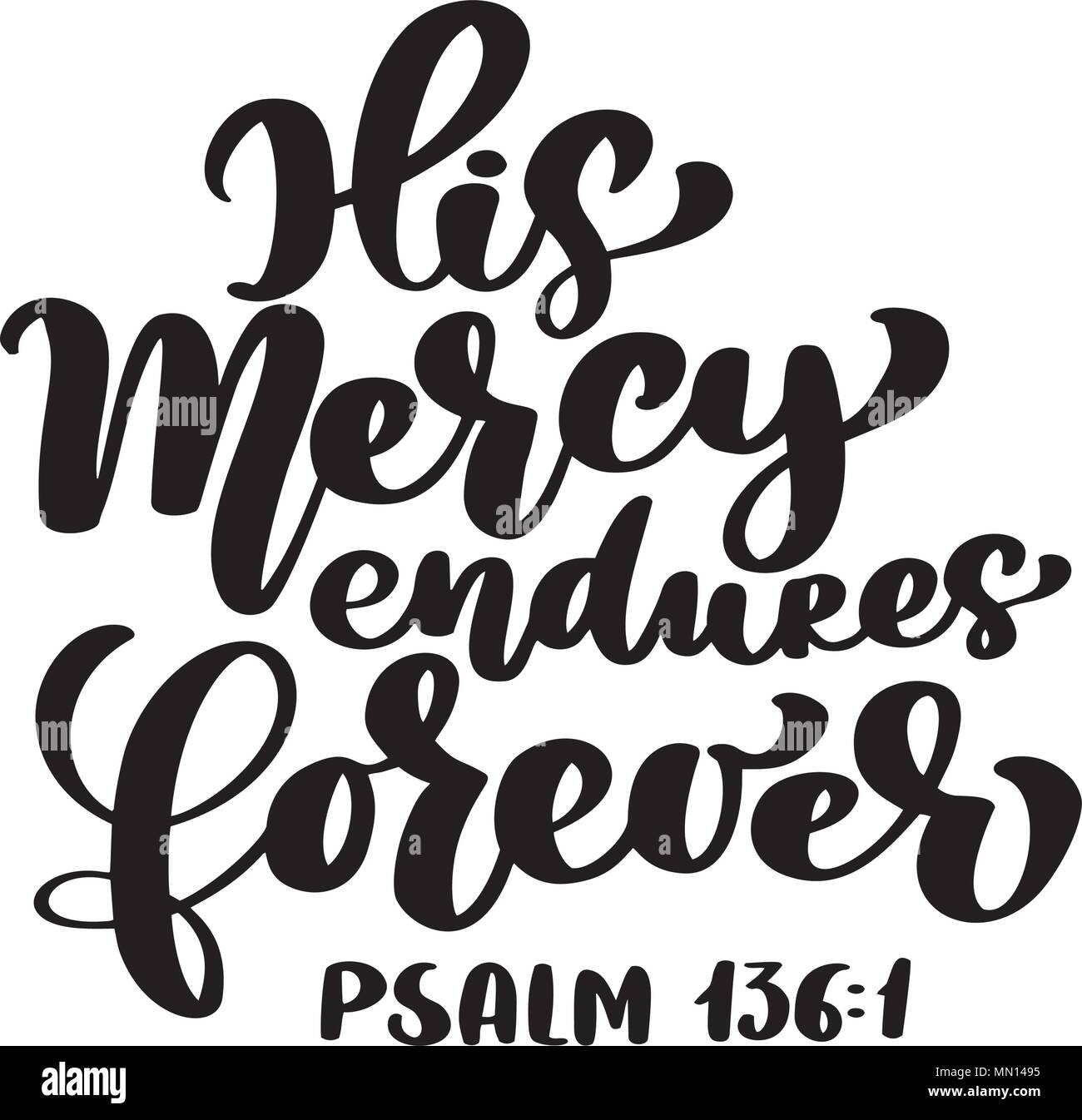 Hand lettering His Mercy endures forever, Psalm 136:1. Biblical background. Text from the Bible Old Testament. Christian verse, Vector illustration isolated on white background Stock Vector