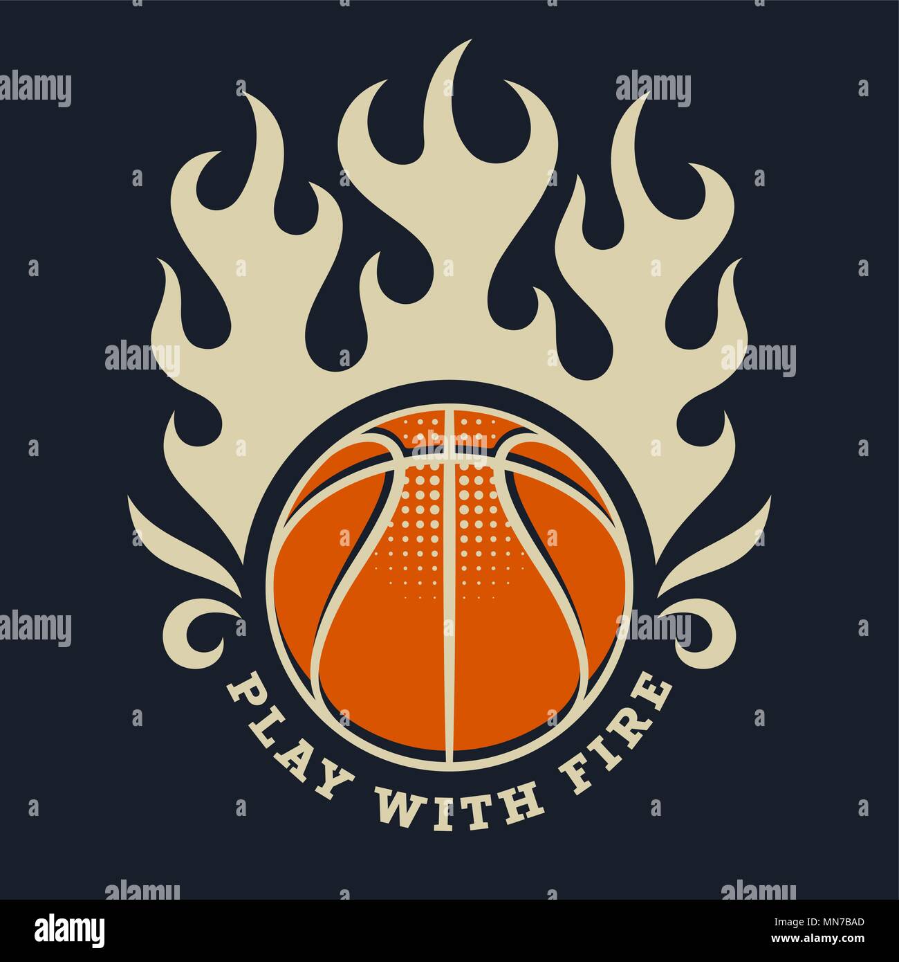 Athletic T-shirt graphics / Vintage Sport Illustration / Original graphic Tee / Athletic Motivational Quote / Basketball Team Emblem / Play with Fire Stock Vector