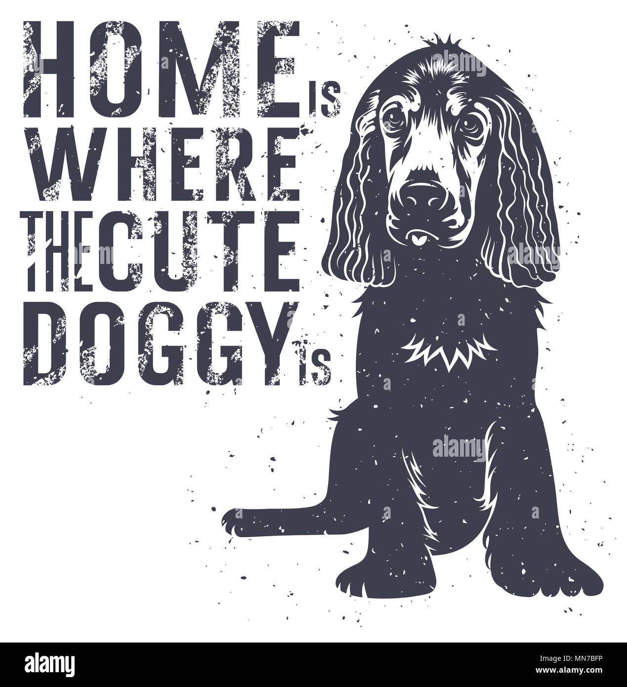 Vector hand drawn typography poster with a cute puppy dog. Home is where a cute doggie is. Inspirational and motivational illustration. T-shirt print  Stock Vector