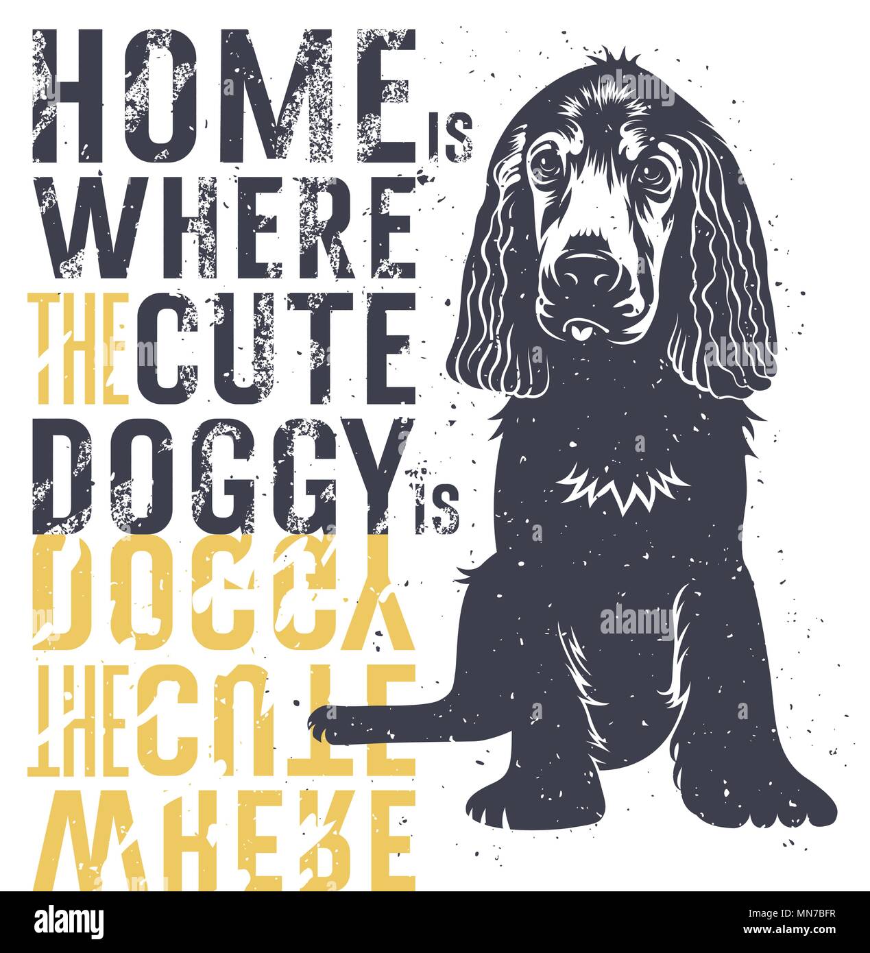 Vector hand drawn typography poster with a cute puppy dog. Home is where a cute doggie is. Inspirational and motivational illustration. T-shirt print  Stock Vector