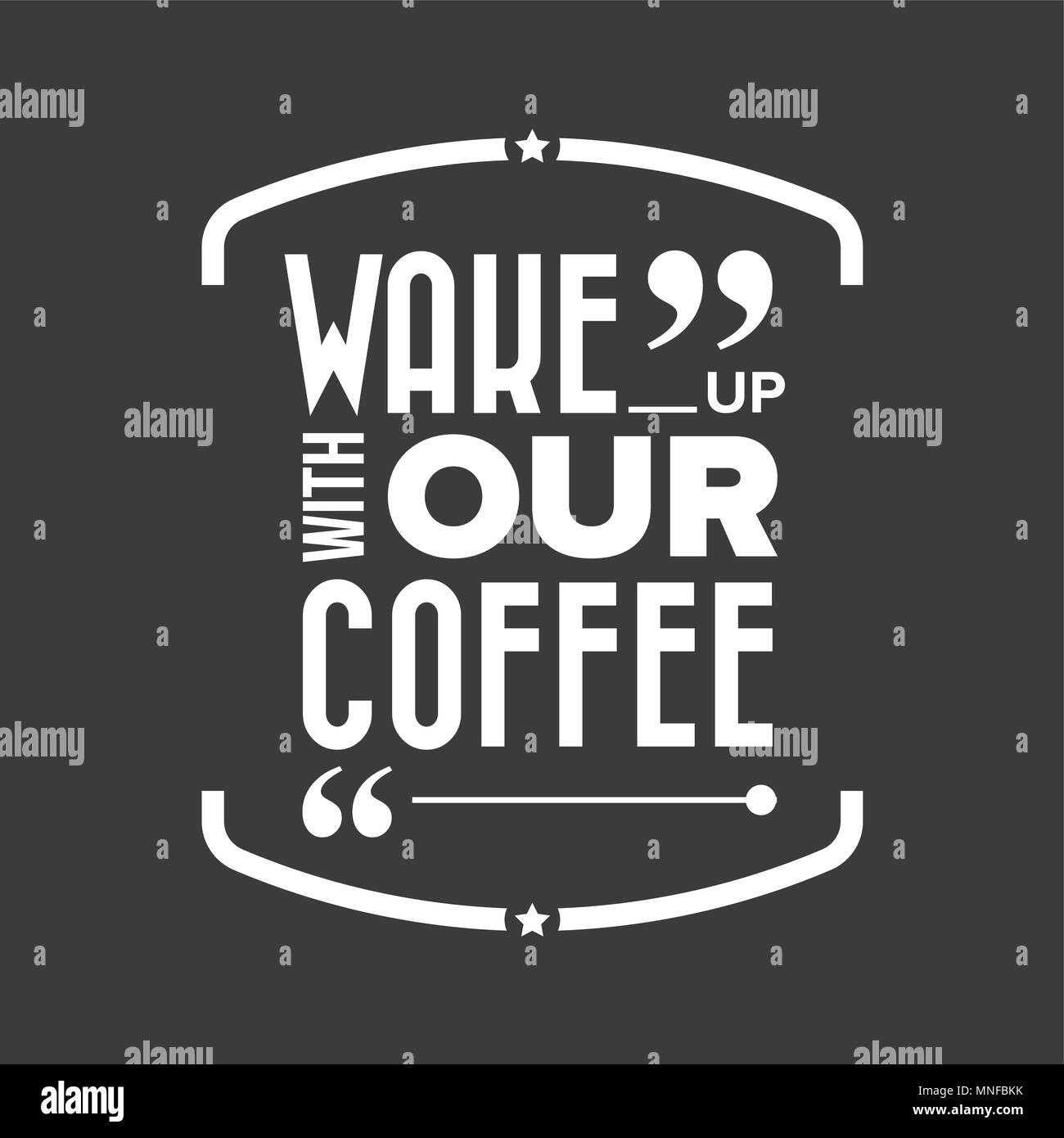 Wake up with our coffee Stock Vector