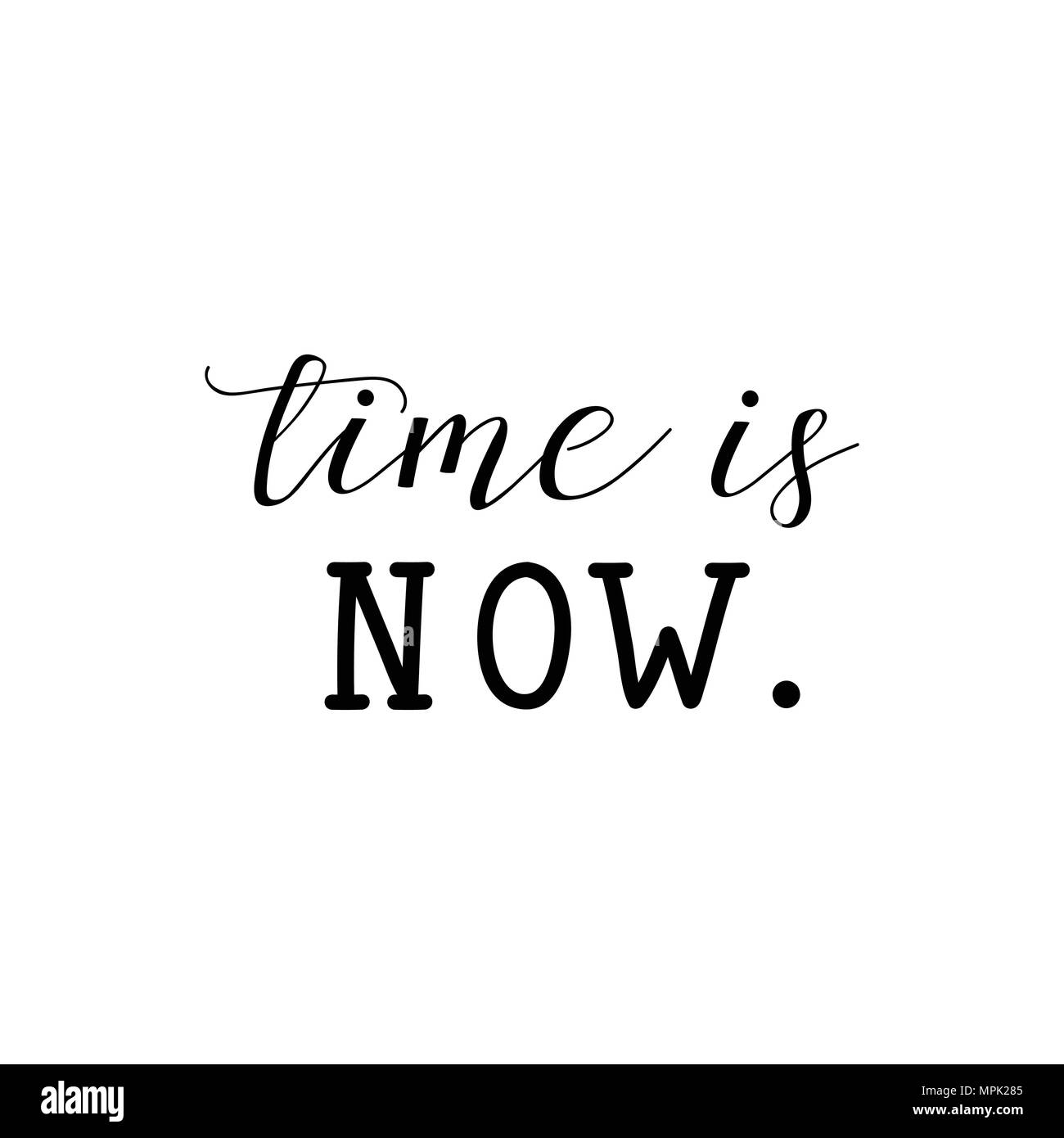 Time Is Now. Hand drawn vector illustration. element for flyers, banner