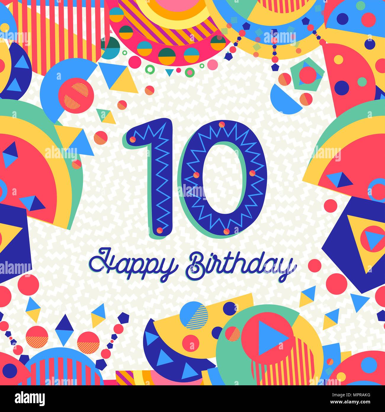Happy Birthday ten 10 year fun design with number, text label and colorful decoration. Ideal for party invitation or greeting card. EPS10 vector. Stock Vector