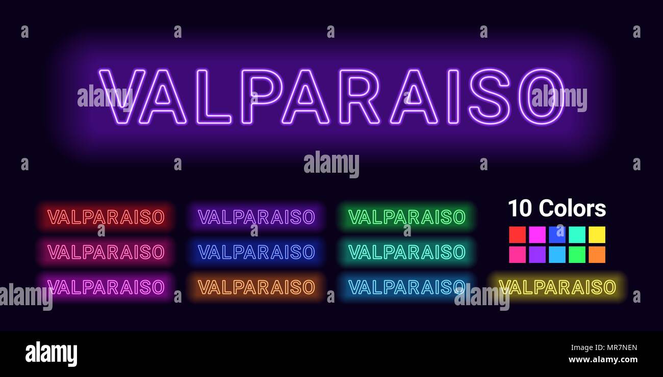Neon name of Valparaiso city. Vector illustration of Valparaiso inscription consisting of neon outlines, with backlight on the dark background. Set of Stock Vector