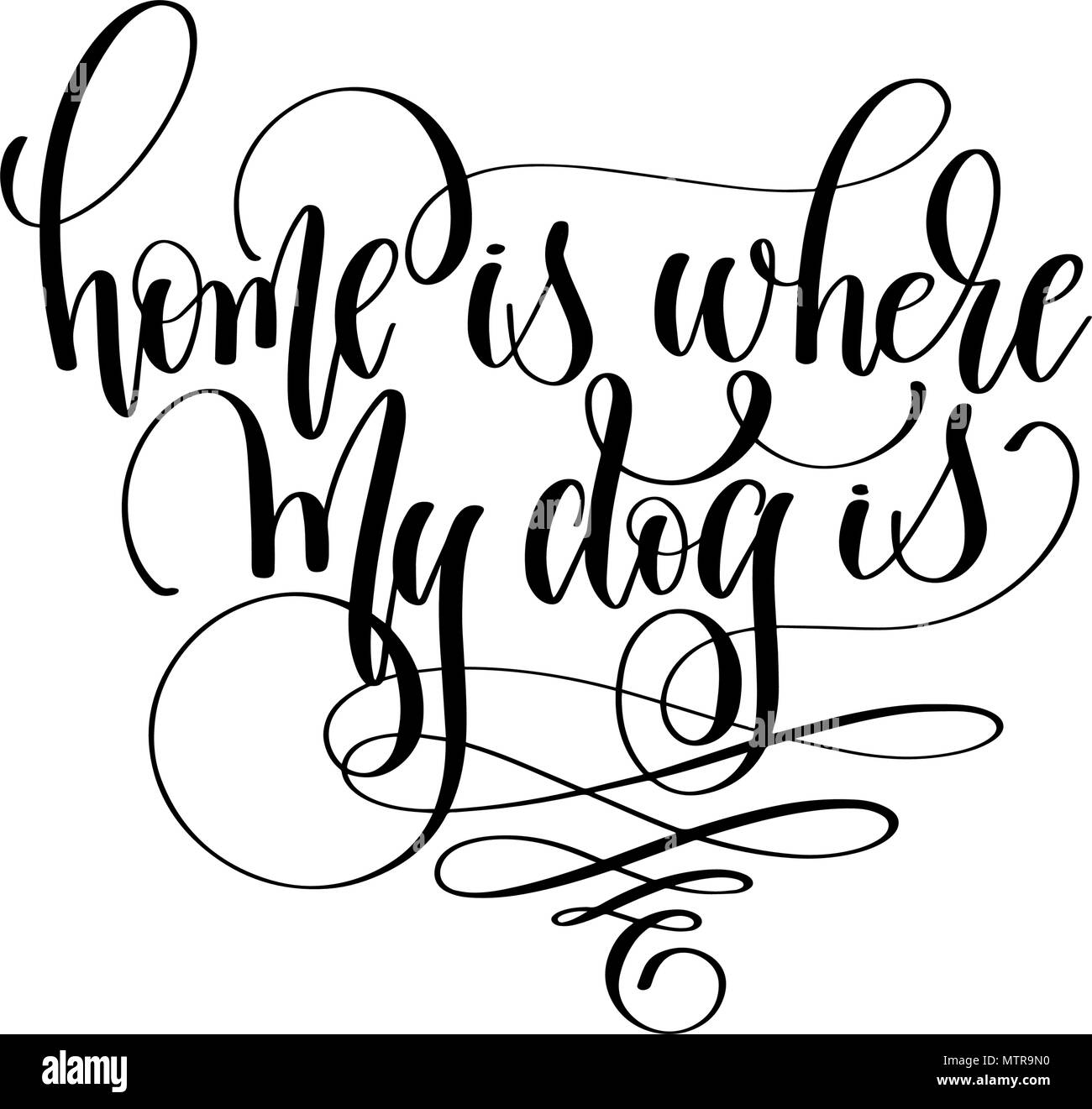 home is where my dog is hand lettering text Stock Vector Image & Art Alamy