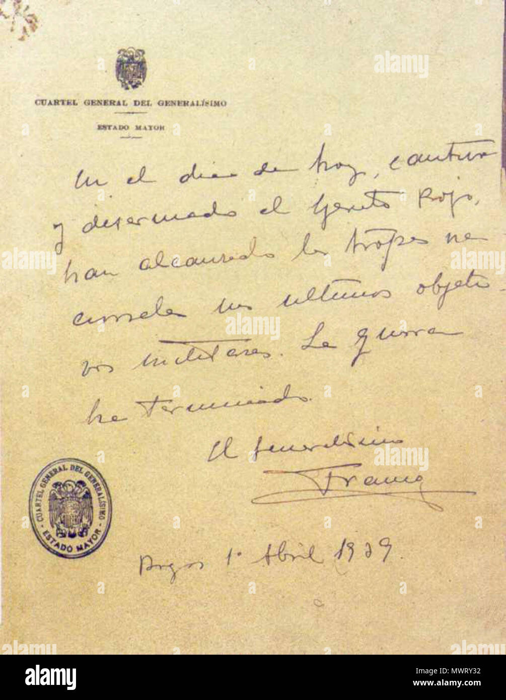 . English: 'Today, the Red Army captured and disarmed, the national troops have achieved their final military objectives. The war is over.' Español: «En el día de hoy, cautivo y desarmado el Ejército Rojo, han alcanzado las tropas nacionales sus últimos objetivos militares. La guerra ha terminado». Reproducción exacta del texto: CUARTEL GENERAL DEL GENERALÍSIMO  ESTADO MAYOR   En el día de hoy, cautivo y desarmado el Ejército Rojo, han alcanzado las tropas na- cionales sus ultimos objeti- vos militares. La guerra ha terminado.    El Generalísimo Franco      Burgos 1º Abril 1939.   Galego: «No  Stock Photo