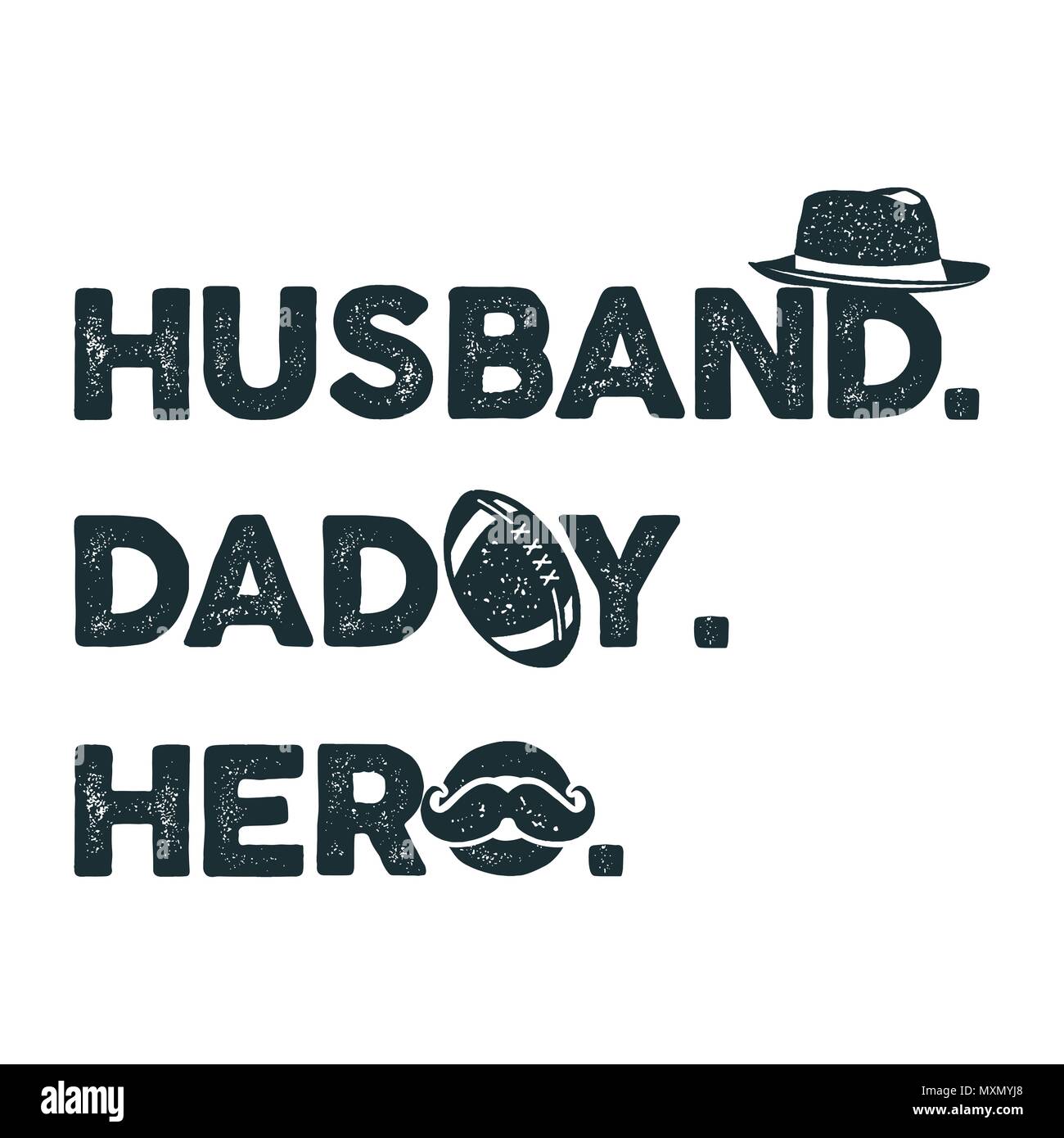 Husband Daddy Hero T-shirt retro monochrome design. Happy Fathers Day emblem for tees and mugs. Vintage hand drawn style. Funny gift for your dad or grandpa. Stock vector isolated on distressed. Stock Vector