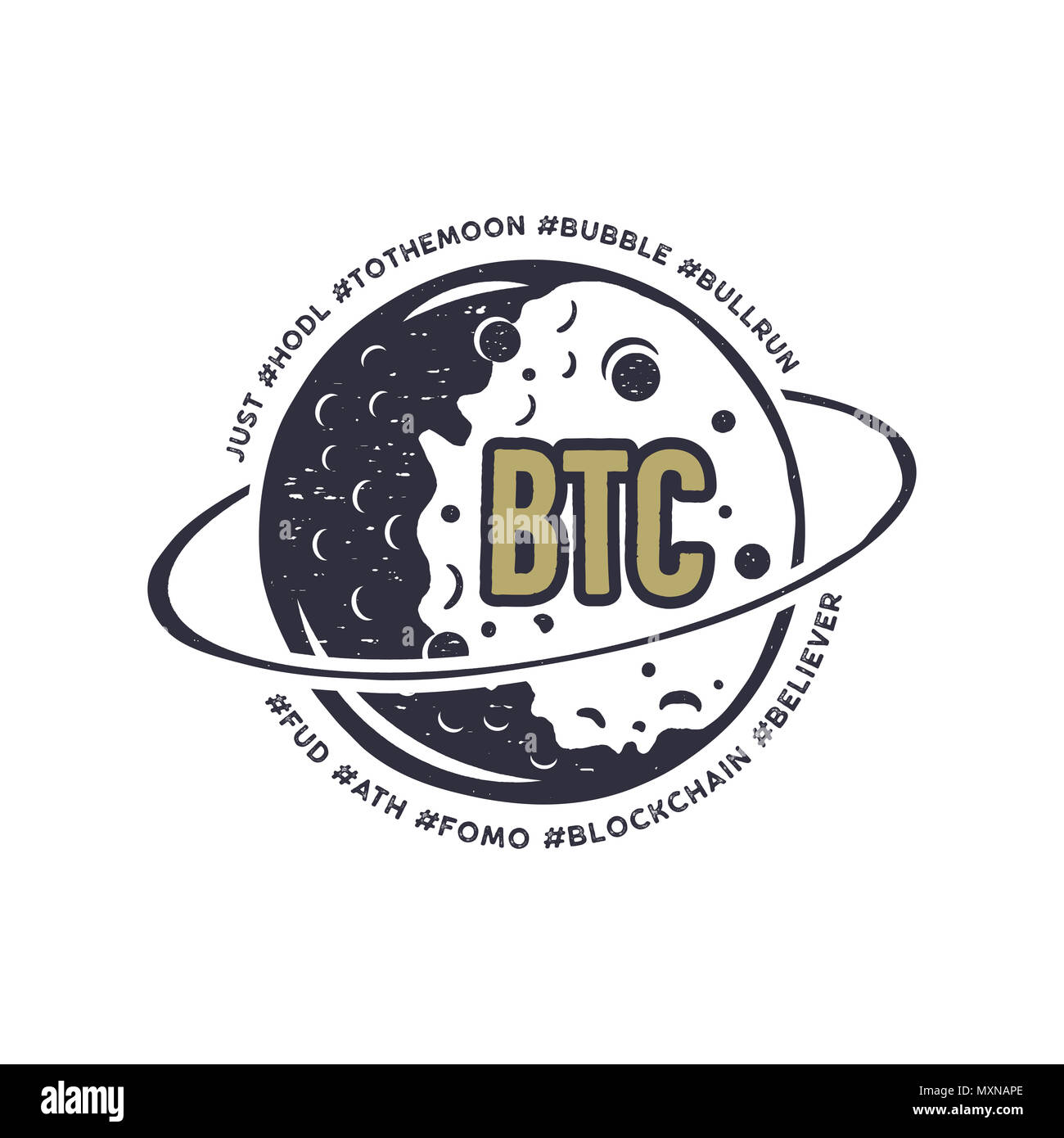 Moon Bitcoin emblem with funny hashtags in orbit - bubble, blockchain, hodl  and others. Crypto T-Shirt Gift for geeks. Technology tee design. Stock  distressed illustration Stock Photo - Alamy