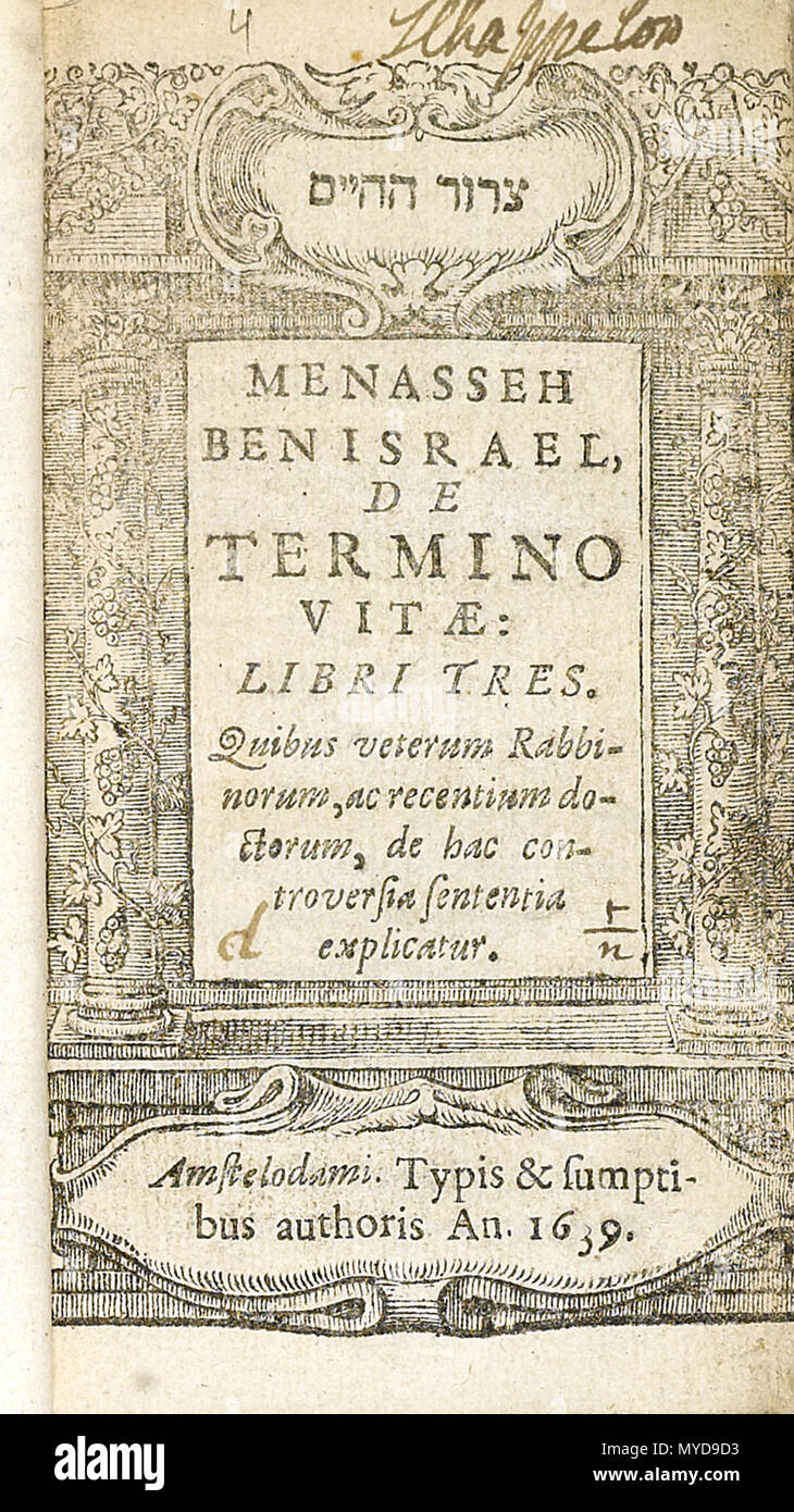 . English: Tzeror ha-Hayyim, De termino vitae: libri tres. (Rabbinical expositions on the span of human life) Menasseh ben Israel, Amsterdam: 1639. In the late 1630's, Menasseh ben Israel (1604-1657), the famed Amsterdam Rabbi, author and printer wrote a series of works in Latin on various theological problems, all printed at Amsterdam—De Creatione (1635), De Resurrectione Mortuorum (1635), and the present work, De Termino Vitæ (1639). Here, Menasseh lays stress on the universality of salvation and on the freedom of man. Menasseh explained the Jewish viewpoint on the span of human life (first  Stock Photo