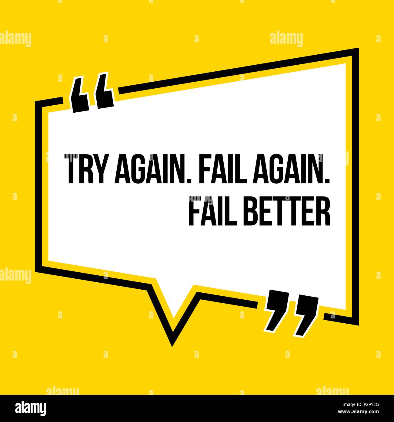 Inspirational motivational quote. Try again. Fail again. Fail better