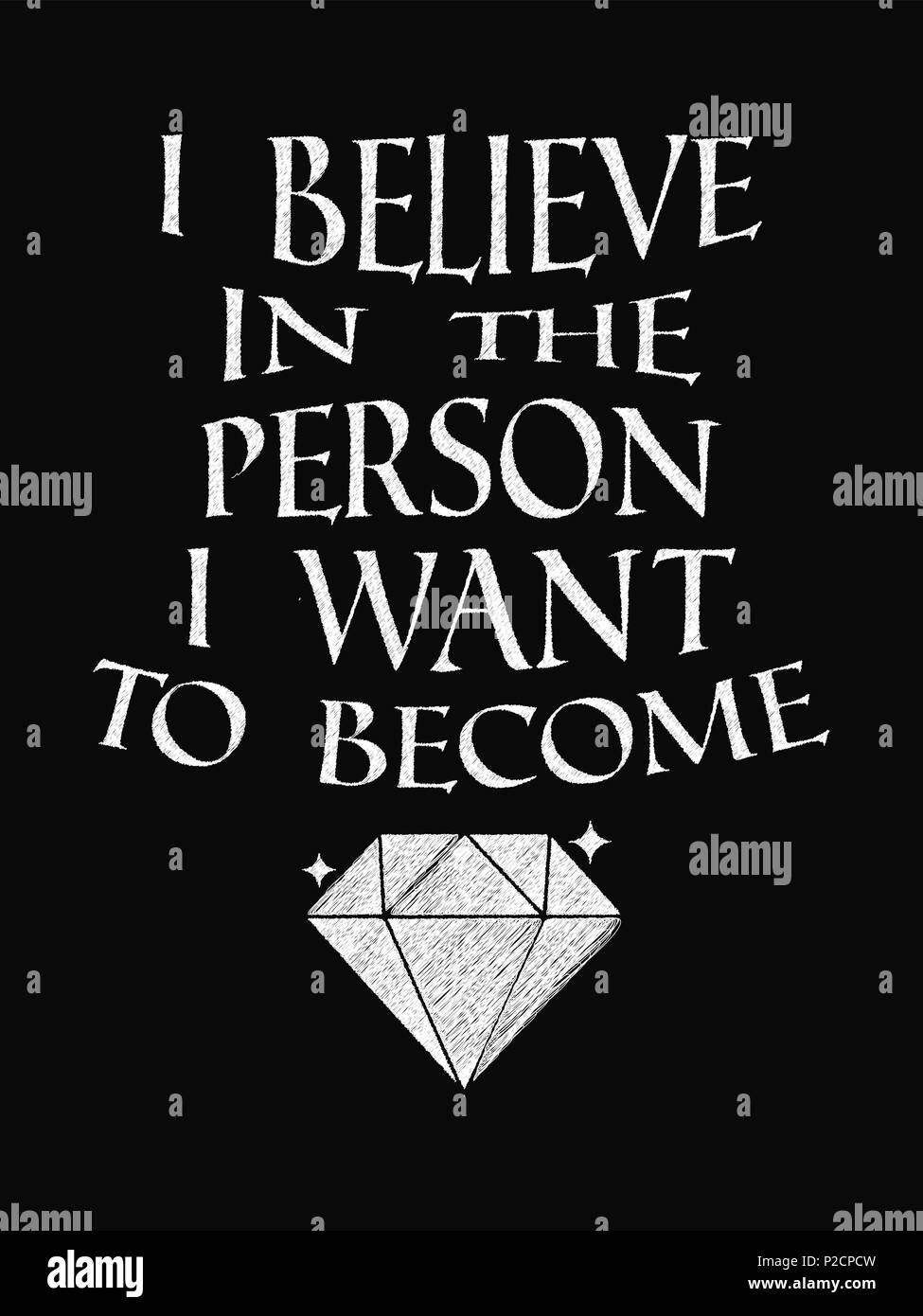 Motivational Quote Poster. I Believe in the Person I Want to Become. Chalk Calligraphy Style. Design Lettering. Stock Vector