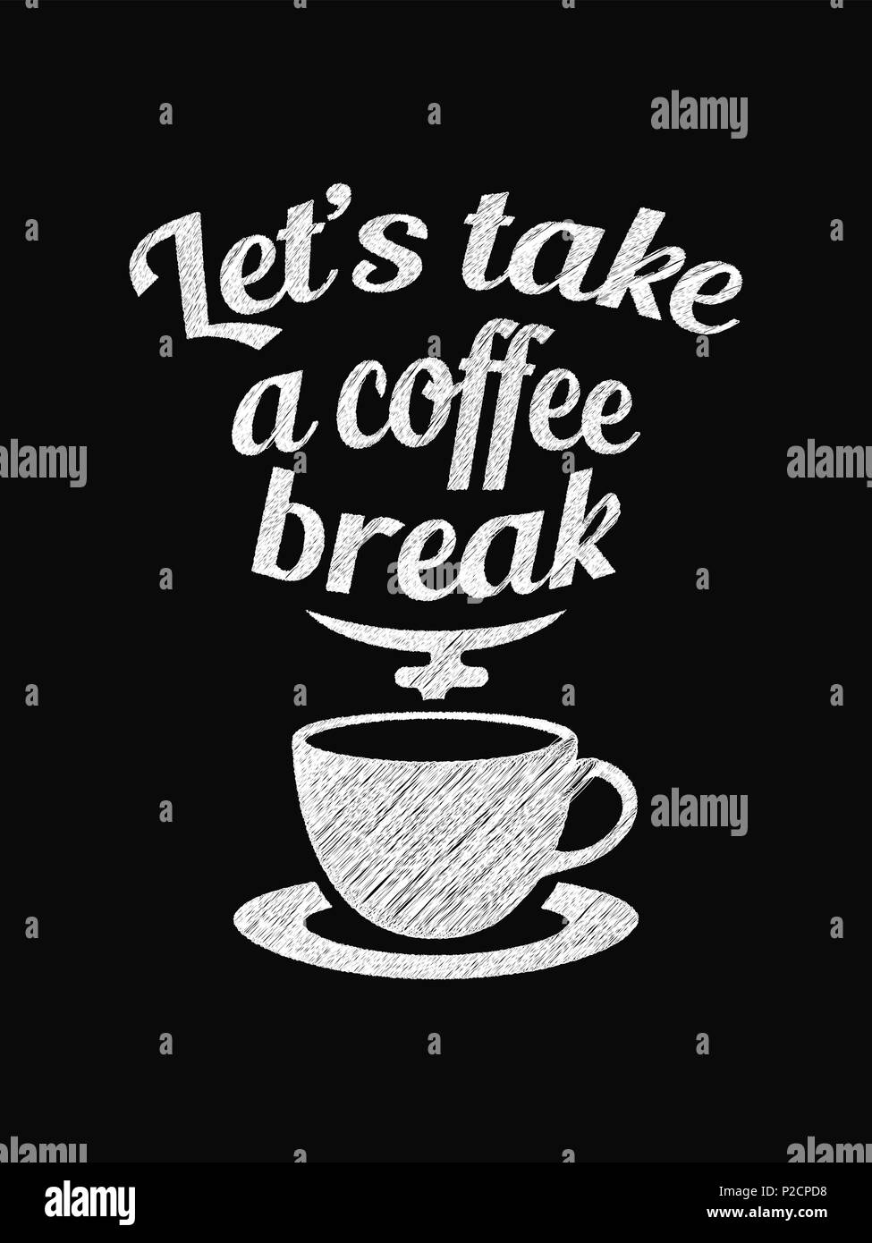 Quote Coffee Poster. Let's Take a Coffee Break. Chalk Calligraphy style