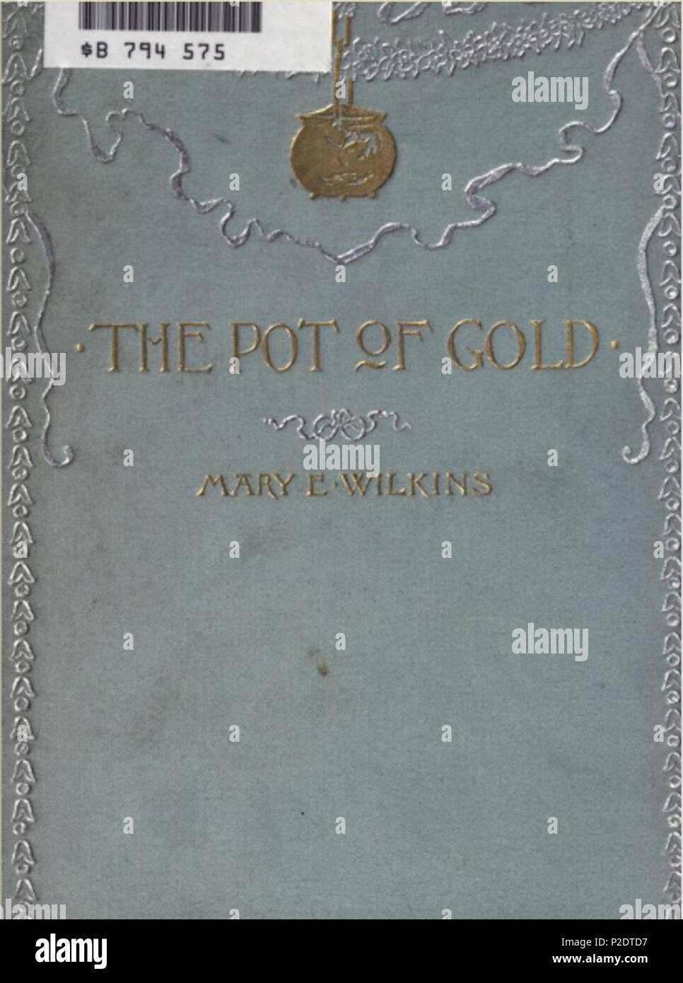 62 The Pot of Gold and Other Stories BINDING Mary E. Wilkins Freeman (1892) Stock Photo