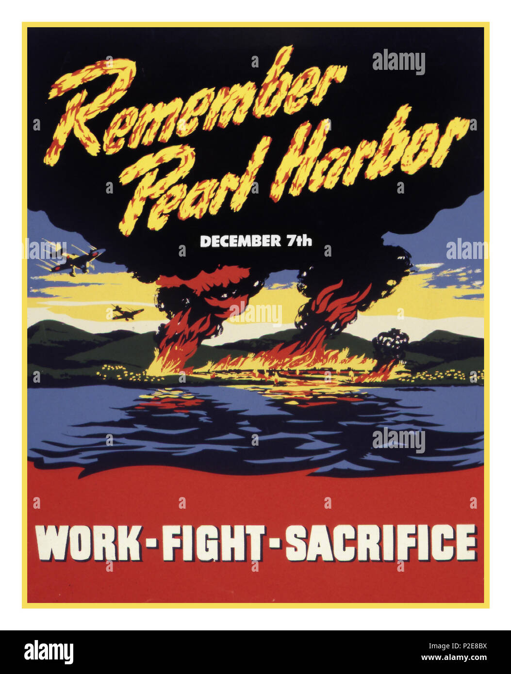 Vintage American WW2 Propaganda Recruitment Poster 'Remember Pearl Harbor' December 7th 1941 'WORK FIGHT SACRIFICE'  An infamous surprise attack by Japan on American Naval Forces in Pearl Harbor, a horrific war of attrition ensued, which finally ended with the brutal forces of Japan and its civilian people in surrender, after Atomic Bombs were dropped on Hiroshima and Nagasaki... Stock Photo