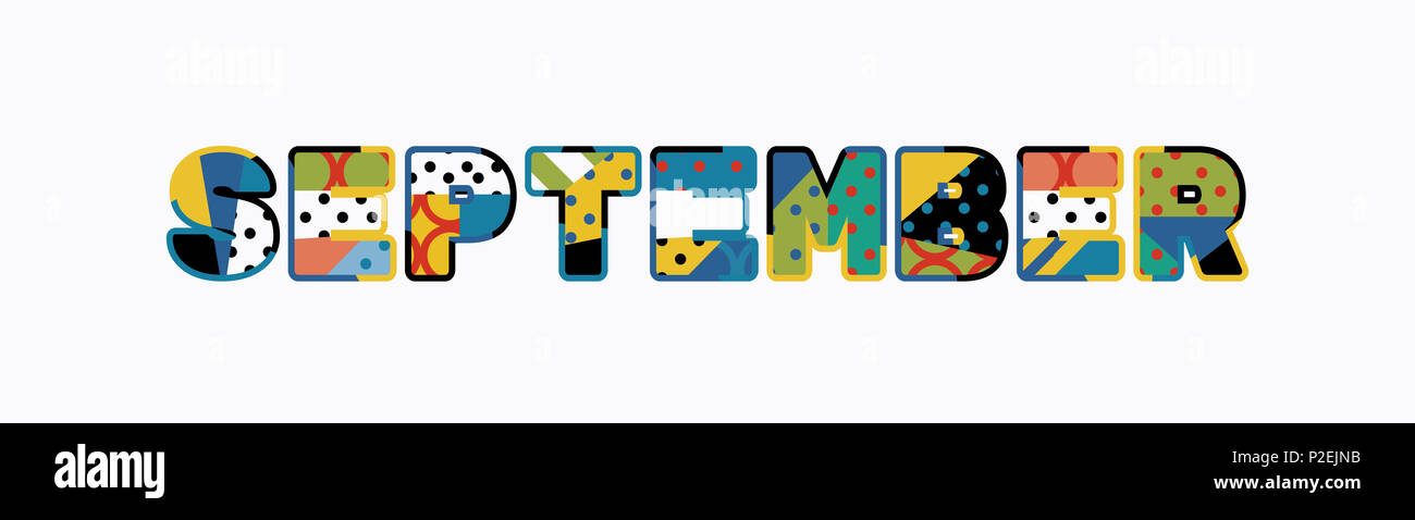 The word SEPTEMBER concept written in colorful abstract typography. Stock Photo