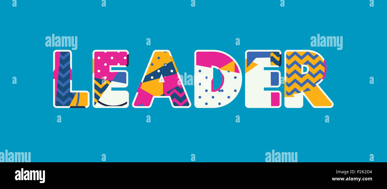 The word LEADER concept written in colorful abstract typography Stock ...