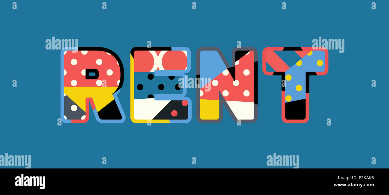 The word RENT concept written in colorful abstract typography Stock