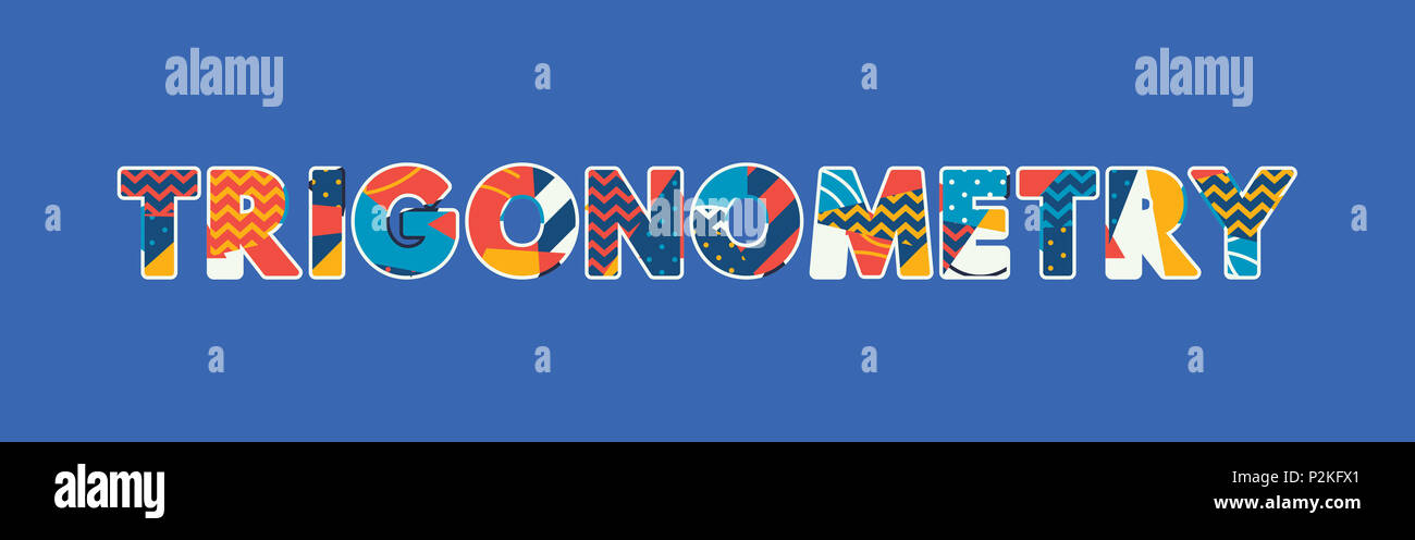 The word TRIGONOMETRY concept written in colorful abstract typography ...