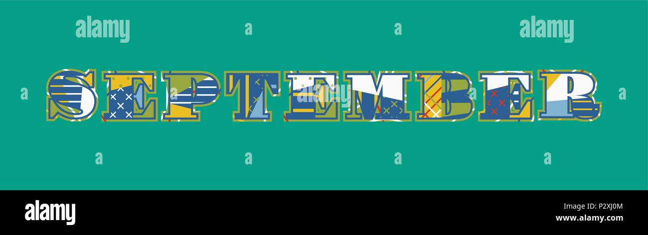 The word SEPTEMBER concept written in colorful abstract typography ...
