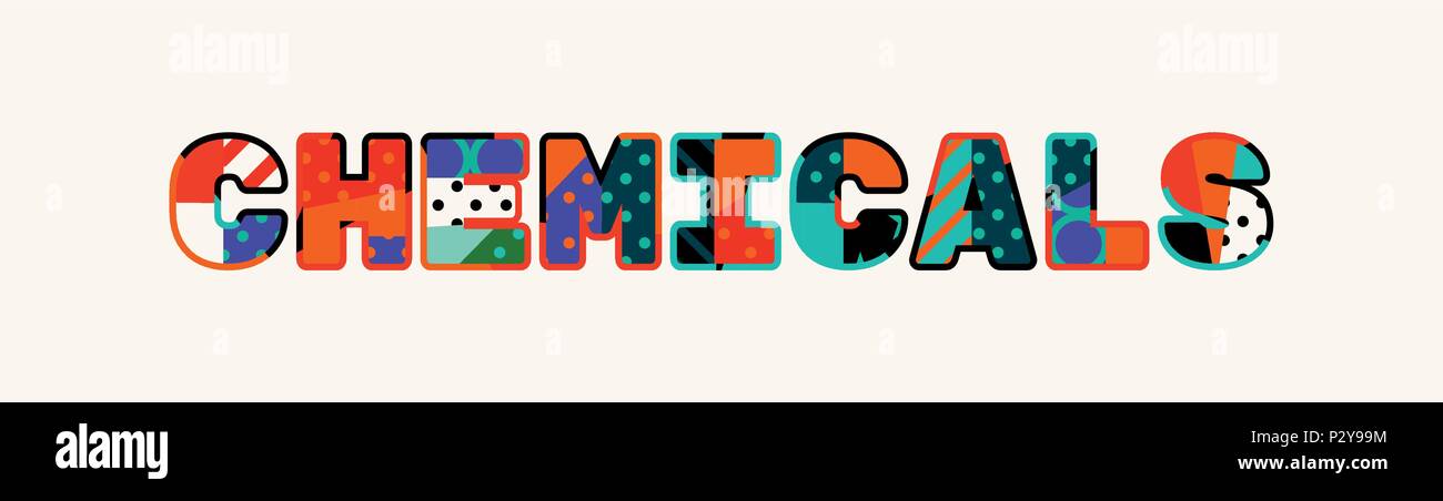 The word CHEMICALS concept written in colorful abstract typography ...