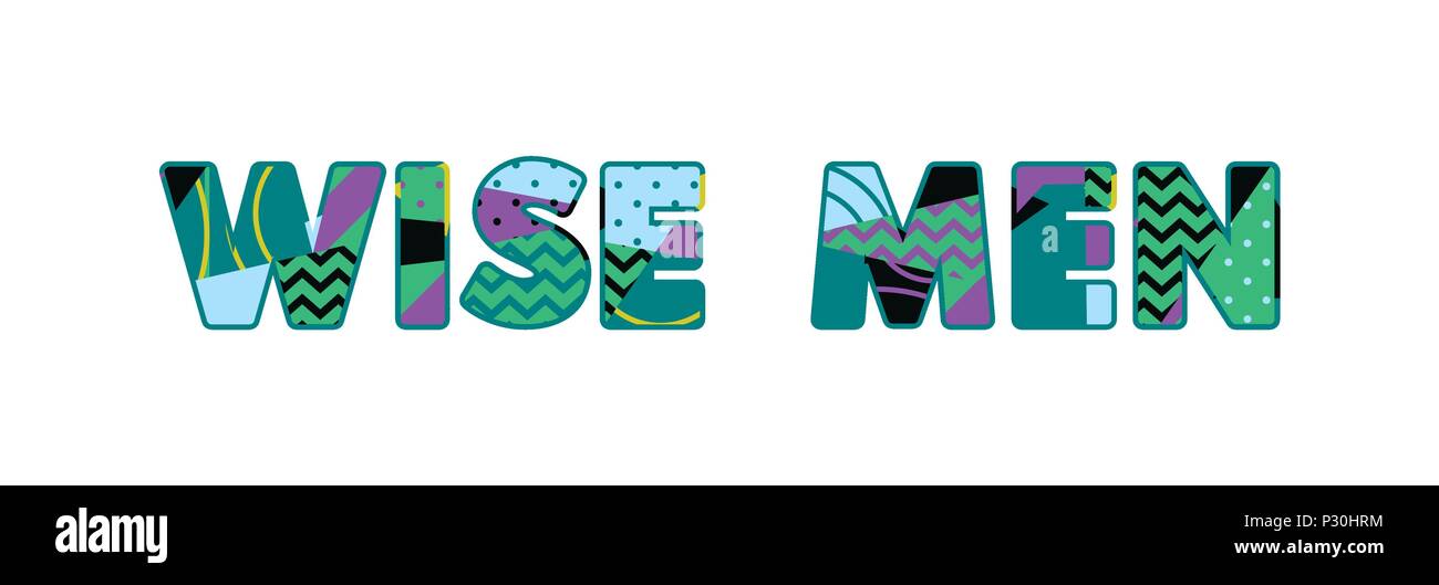 The words WISE MEN concept written in colorful abstract typography ...